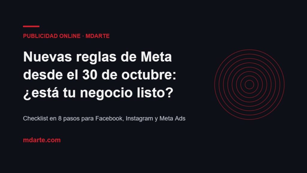 Nuevas condiciones de Meta desde el 30 de octubre: checklist para tu negocio